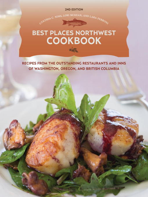 Title details for Best Places Northwest Cookbook by Cynthia Nims - Available